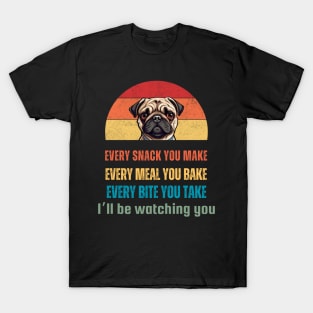 I'll be Watching You! DOG T-Shirt